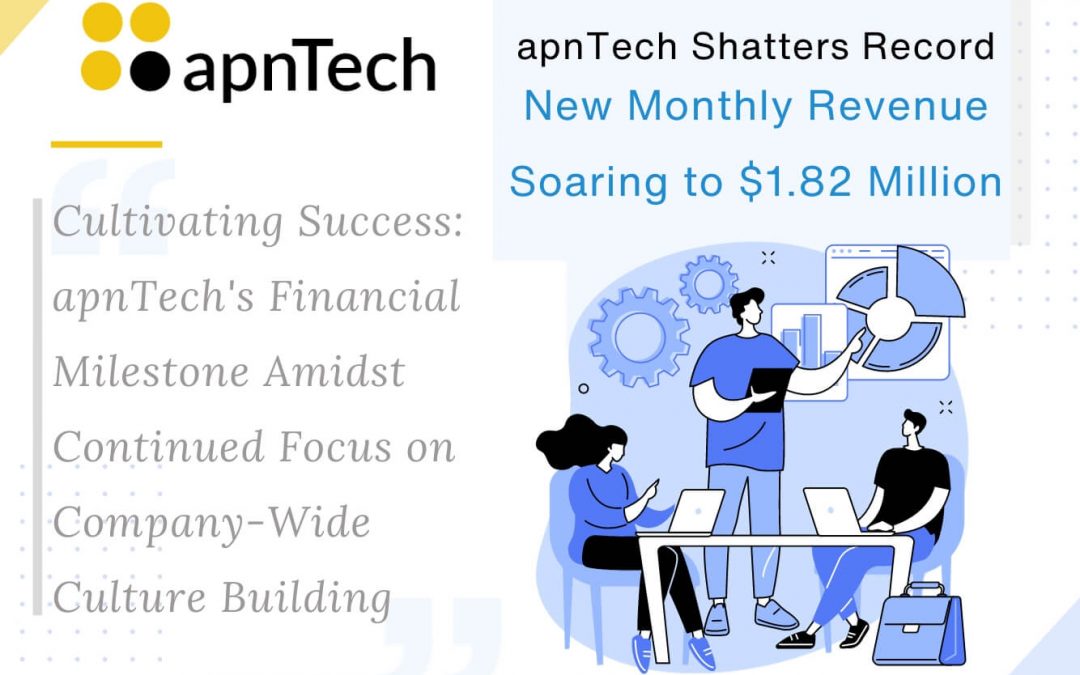 apnTech Shatters Record: New Monthly Revenue Soaring to $1.82 Million